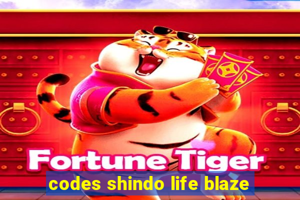 codes shindo life blaze